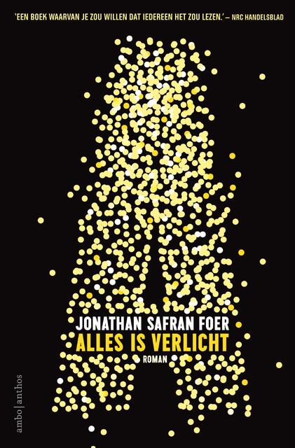 Alles is verlicht - Jonathan Safran Foer Alles is verlicht - Jonathan Safran Foer