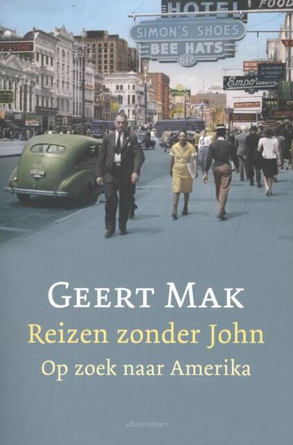 Reizen zonder John - Geert Mak Reizen zonder John - Geert Mak