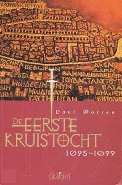 De eerste Kruistocht - 1095-1099 - P. Morren De eerste Kruistocht - 1095-1099 - P. Morren