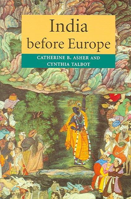 India Before Europe - Catherine B Asher India Before Europe - Catherine B Asher
