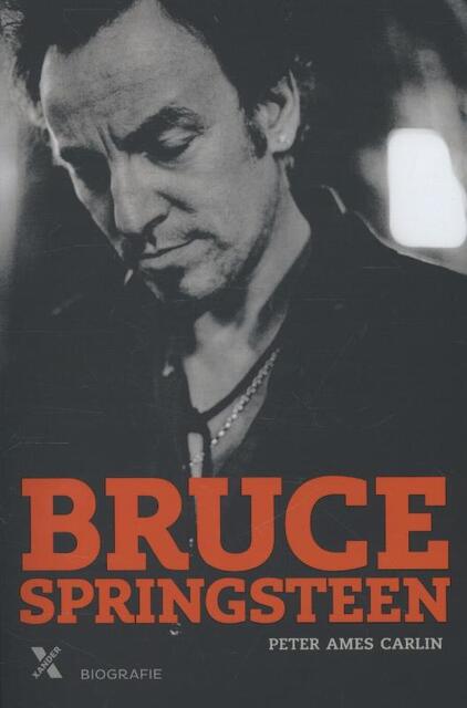 Bruce Springsteen - Peter Ames Carlin Bruce Springsteen - Peter Ames Carlin