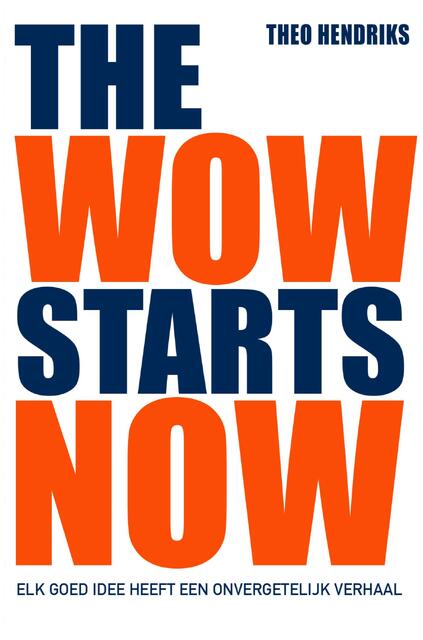 The wow starts now - Theo Hendriks The wow starts now - Theo Hendriks