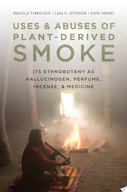 Uses and Abuses of Plant-Derived Smoke - Marcello Pennacchio, Lara Jefferson, Kayri Havens Uses and Abuses of Plant-Derived Smoke - Marcello Pennacchio, Lara Jefferson, Kayri Havens