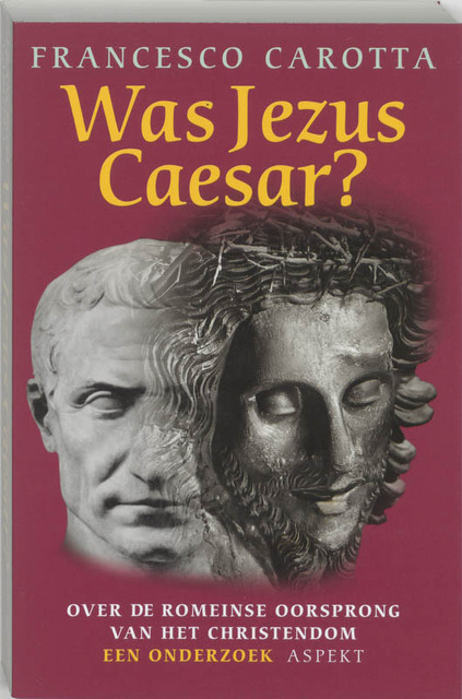 Was Jezus Caesar ? - F. Carotta Was Jezus Caesar ? - F. Carotta