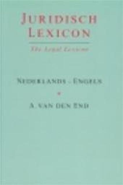 Juridisch lexicon Nederlands - Engels - Aart End, C. J. Schellenbach Juridisch lexicon Nederlands - Engels - Aart End, C. J. Schellenbach