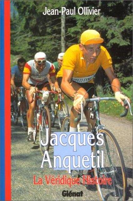 Jacques Anquetil - Jean-Paul Ollivier Jacques Anquetil - Jean-Paul Ollivier