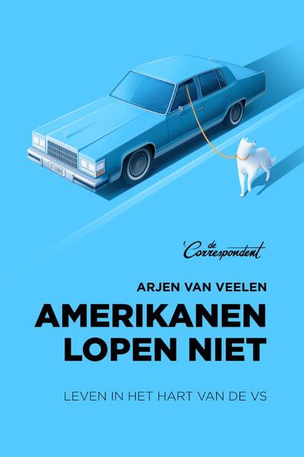 Amerikanen lopen niet - Arjen van Veelen Amerikanen lopen niet - Arjen van Veelen