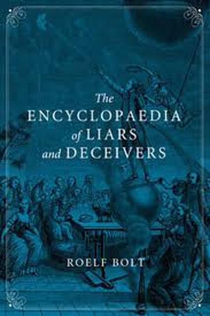 The Encyclopaedia of Liars and Deceivers - Roelf Bolt The Encyclopaedia of Liars and Deceivers - Roelf Bolt