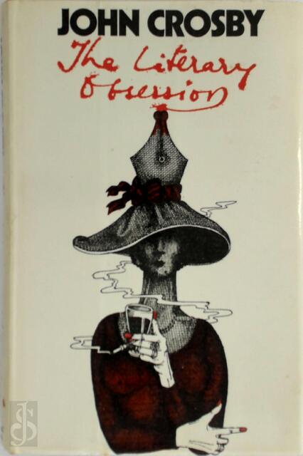 The Literary Obsession - John Crosby The Literary Obsession - John Crosby