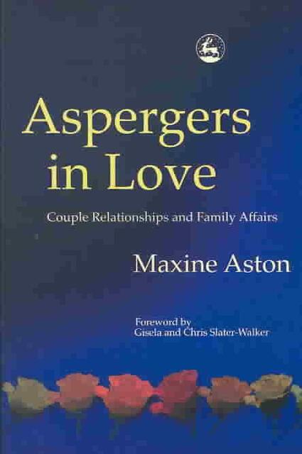 Aspergers in Love - Maxine Aston Aspergers in Love - Maxine Aston