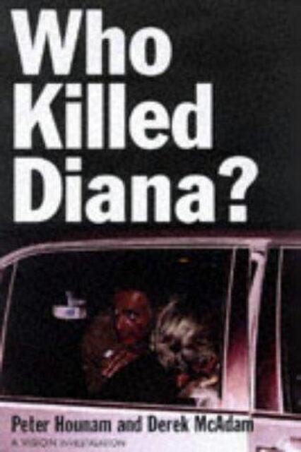 Who Killed Diana? - Peter Hounam, Derek McAdam Who Killed Diana? - Peter Hounam, Derek McAdam