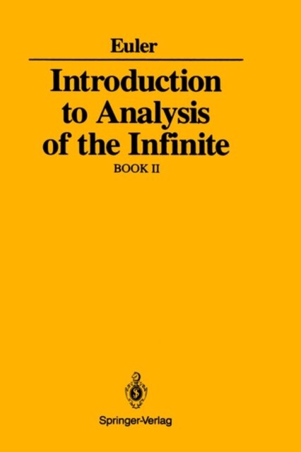 Introduction to Analysis of the Infinite, Book II - Leonhard Euler Introduction to Analysis of the Infinite, Book II - Leonhard Euler