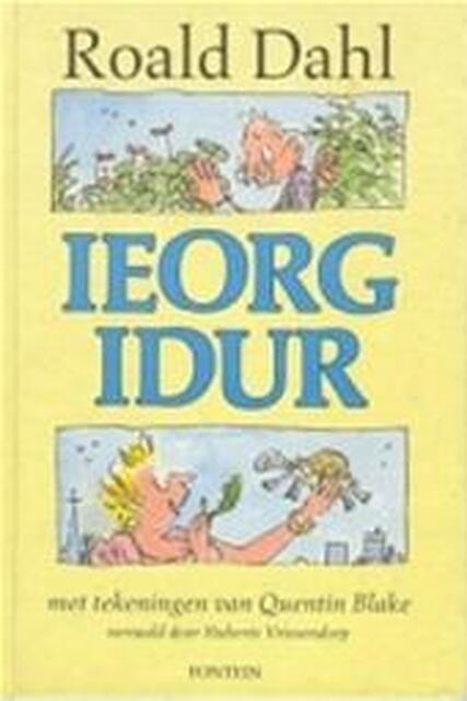 Ieorg Idur - Roald Dahl, Quentin Blake, Huberte ( Vert.) Vriesendorp Ieorg Idur - Roald Dahl, Quentin Blake, Huberte ( Vert.) Vriesendorp