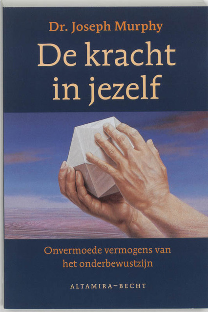 De kracht in jezelf - Joseph Murphy De kracht in jezelf - Joseph Murphy