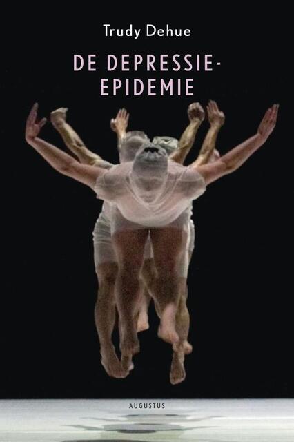 De depressie-epidemie - Trudy Dehue De depressie-epidemie - Trudy Dehue
