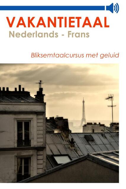Vakantietaal Nederlands - Frans - Vakantietaal Vakantietaal Nederlands - Frans - Vakantietaal