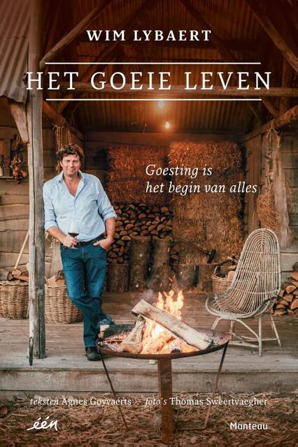 Het goeie leven - Wim Lybaert, Agnes Goyvaerts Het goeie leven - Wim Lybaert, Agnes Goyvaerts