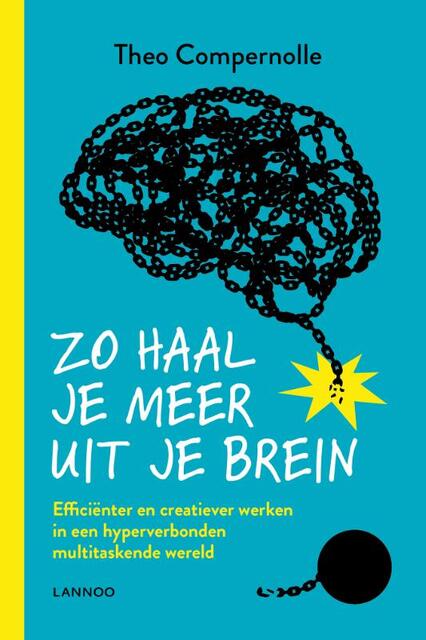 Zo haal je meer uit je brein - Theo Compernolle Zo haal je meer uit je brein - Theo Compernolle