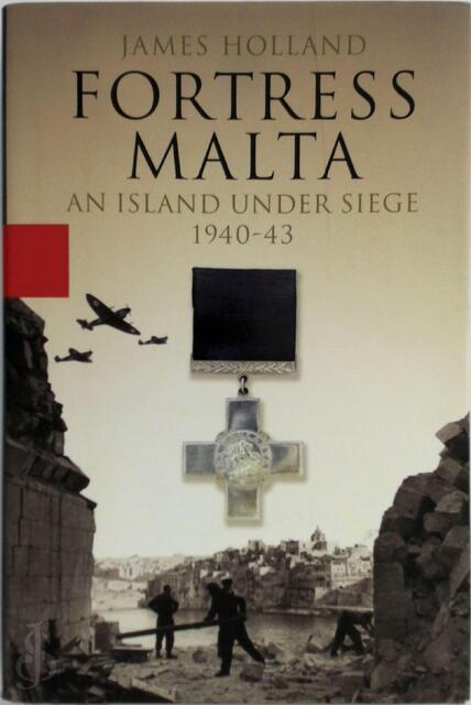 Fortress Malta - James Holland Fortress Malta - James Holland