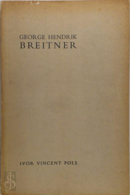 George Hendrik Breitner - Ivor Vincent Pols George Hendrik Breitner - Ivor Vincent Pols