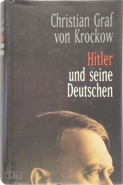 Hitler und seine Deutschen - Christian Krockow (Graf Von.) Hitler und seine Deutschen - Christian Krockow (Graf Von.)