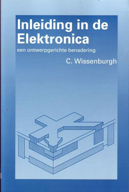 Inleiding in de electronica - C. Wissenburgh Inleiding in de electronica - C. Wissenburgh