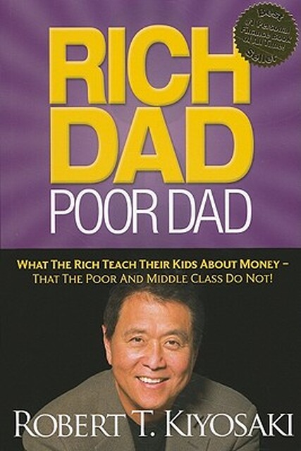 rich dad, poor dad by robert kiyosaki essay 07102013 rich dad, poor dad is the story of author robert kiyosaki's upbringing and his two fathers, one rich father (not biological) and one poor father (biological. rich dad, poor dad by robert kiyosaki essay 07102013 rich dad, poor dad is the story of author robert kiyosaki's upbringing and his two fathers, one rich father (not biological) and one poor father (biological.
