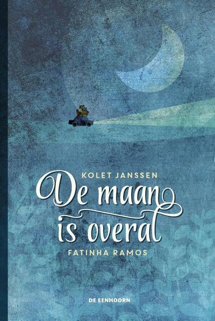 De maan is overal - Kolet Janssen De maan is overal - Kolet Janssen