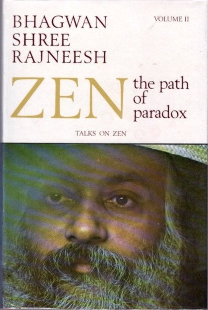 Zen, the Path of Paradox - Osho (Bhagwan Shree) Zen, the Path of Paradox - Osho (Bhagwan Shree)