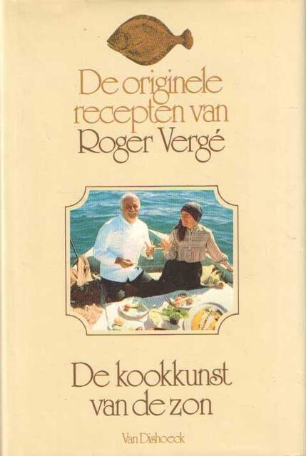 De Originele Recepten van Roger Vergé - Roger Vergé De Originele Recepten van Roger Vergé - Roger Vergé