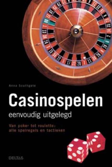 Casinospelen eenvoudig uitgelegd - A. Southgate Casinospelen eenvoudig uitgelegd - A. Southgate