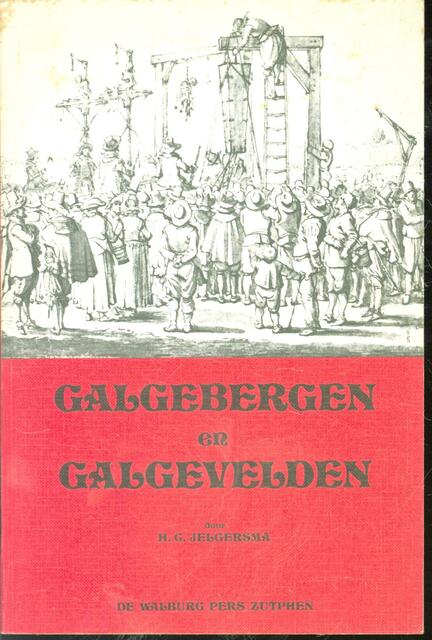 Galgebergen en galgevelden - H.G. Jelgersma Galgebergen en galgevelden - H.G. Jelgersma