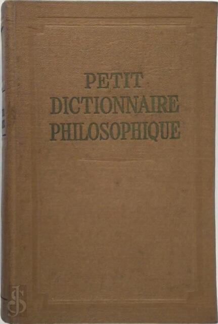 Petit Dictionnaire Philosophique - Petit Dictionnaire Philosophique -