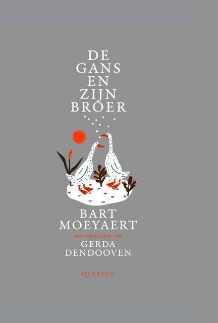De gans en zijn broer - Bart Moeyaert De gans en zijn broer - Bart Moeyaert