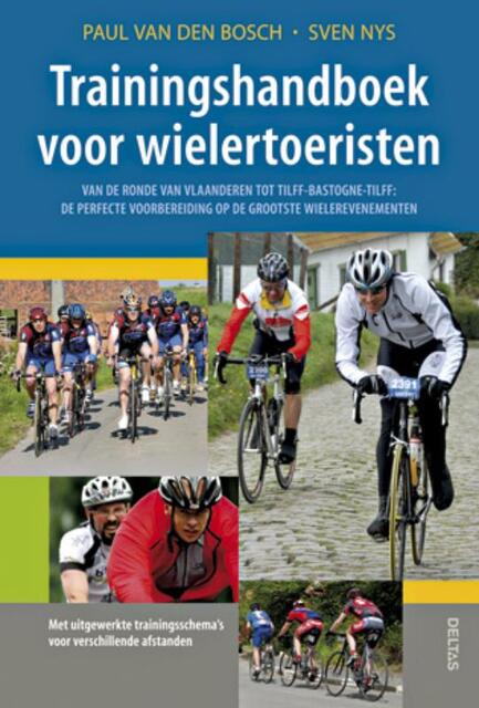 Trainingshandboek voor wielertoeristen - P. Van Den Bosch, S. Nys Trainingshandboek voor wielertoeristen - P. Van Den Bosch, S. Nys