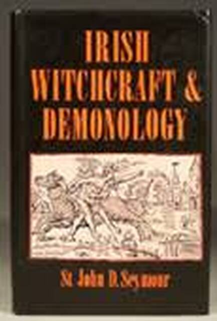 Irish Witchcraft and Demonology - John D. Seymour Irish Witchcraft and Demonology - John D. Seymour