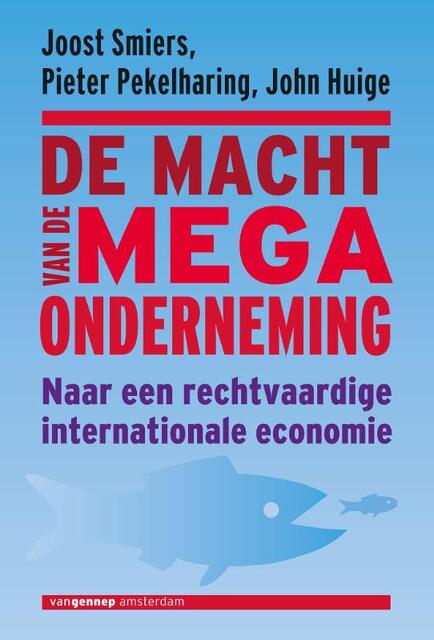 Grenzen aan ondernemen - Joost Smiers, Pieter Pekelharing, John Huige Grenzen aan ondernemen - Joost Smiers, Pieter Pekelharing, John Huige
