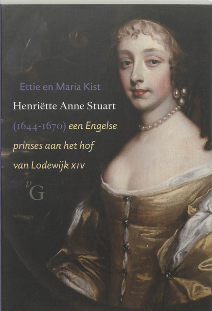 Henri?tte Anne Stuart (1644-1670) - Ewald Kist, M. Kist Henri?tte Anne Stuart (1644-1670) - Ewald Kist, M. Kist