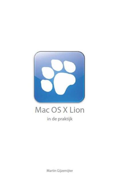 Mac OS X Lion in de praktijk - Martin Gijzemijter Mac OS X Lion in de praktijk - Martin Gijzemijter