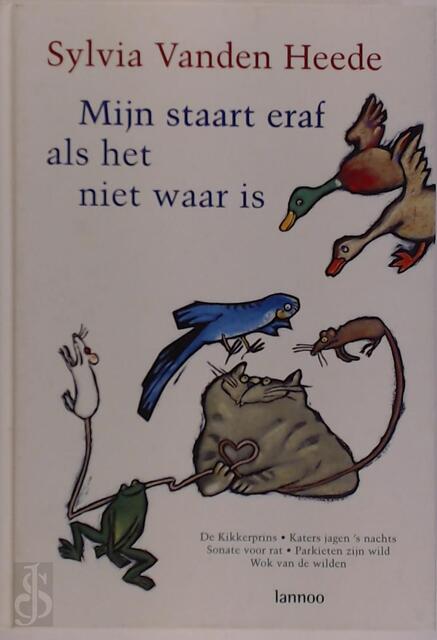 Mijn staart eraf als het niet waar is - Sylvia Vanden Heede, Anne Westerduin Mijn staart eraf als het niet waar is - Sylvia Vanden Heede, Anne Westerduin