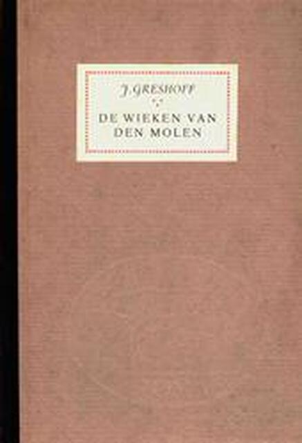 De wieken van den molen. - Jan Greshoff De wieken van den molen. - Jan Greshoff