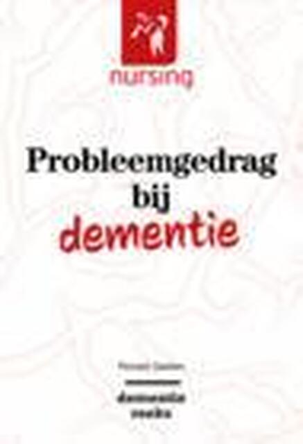 Probleemgedrag bij dementie - Ronald Geelen Probleemgedrag bij dementie - Ronald Geelen