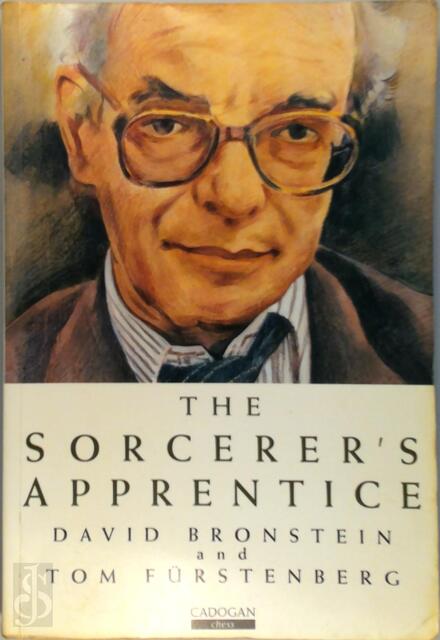 The sorcerer's apprentice - David Bronstein, Tom Fürstenberg The sorcerer's apprentice - David Bronstein, Tom Fürstenberg