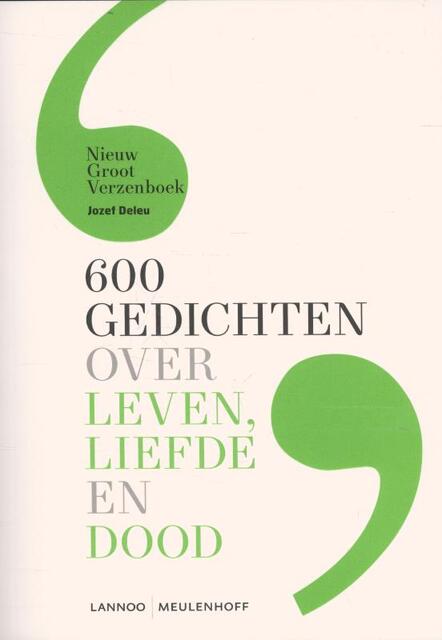 600 gedichten over leven, liefde en dood - Jozef Deleu 600 gedichten over leven, liefde en dood - Jozef Deleu