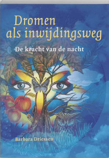 Dromen als inwijdingsweg - B. Driessen, Bart Driessen Dromen als inwijdingsweg - B. Driessen, Bart Driessen