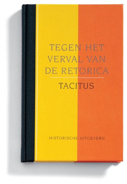Tegen het verval van de retorica - Tacitus, Piet Gerbrandy Tegen het verval van de retorica - Tacitus, Piet Gerbrandy