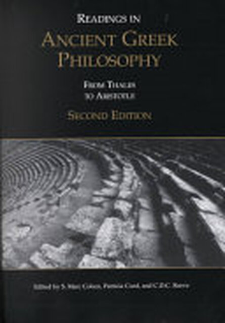 Readings in Ancient Greek Philosophy - S. Marc Cohen, Patricia Curd, C. D. C. Reeve Readings in Ancient Greek Philosophy - S. Marc Cohen, Patricia Curd, C. D. C. Reeve