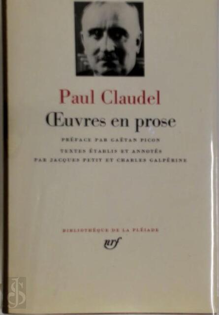 Oeuvres en prose - Paul Claudel Oeuvres en prose - Paul Claudel