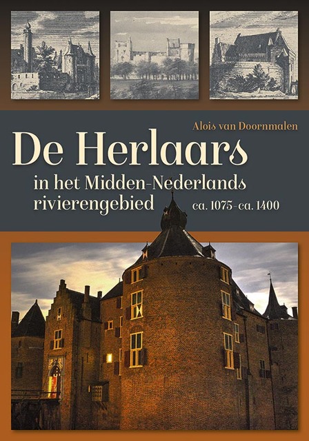 De Herlaars in het Midden-Nederlandse rivierengebied (ca. 1075-ca. 1400) - Alois van Doornmalen De Herlaars in het Midden-Nederlandse rivierengebied (ca. 1075-ca. 1400) - Alois van Doornmalen