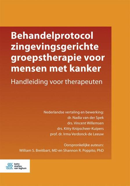 Behandelprotocol zingevingsgerichte groepstherapie voor mensen met kanker - Nadia van der Spek, Vincent Willemsen, Kitty Knipscheer-Kuipers, Irma Verdonck-de Leeuw, William S. Breitbart, Shannon R. Poppito Behandelprotocol zingevingsgerichte groepstherapie voor mensen met kanker - Nadia van der Spek, Vincent Willemsen, Kitty Knipscheer-Kuipers, Irma Verdonck-de Leeuw, William S. Breitbart, Shannon R. Poppito